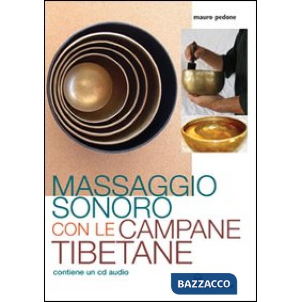 Massaggio sonoro con le campane tibetane. Con CD Audio