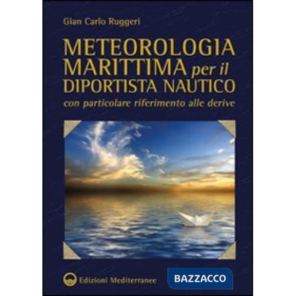 Meteorologia marittima per il diportista nautico con particolare riferimento alle derive
