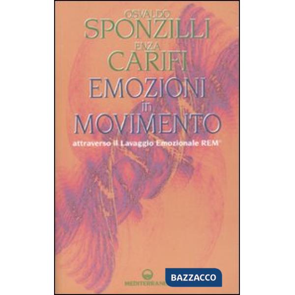 Emozioni in movimento attraverso il Lavaggio Emozionale REM®