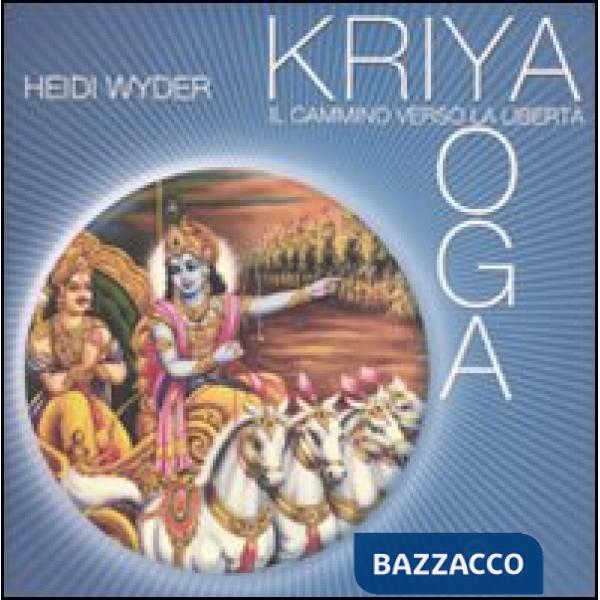 Kriya yoga. Il cammino verso la libertà