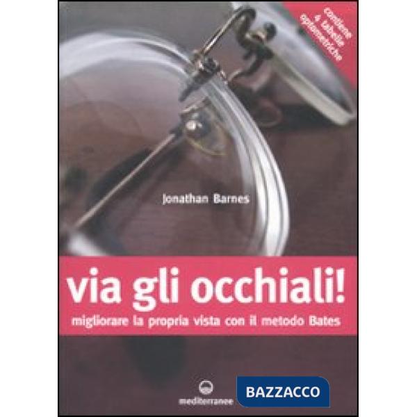 Via gli occhiali! Migliorare la propria vista con il metodo Bates