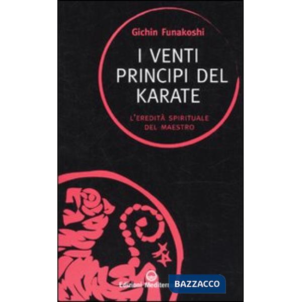 Venti principi del karate. L'eredità spirituale del Maestro (I)