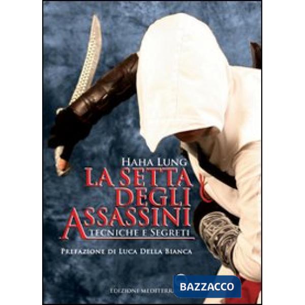 Setta degli assassini. Tecniche e segreti (La)