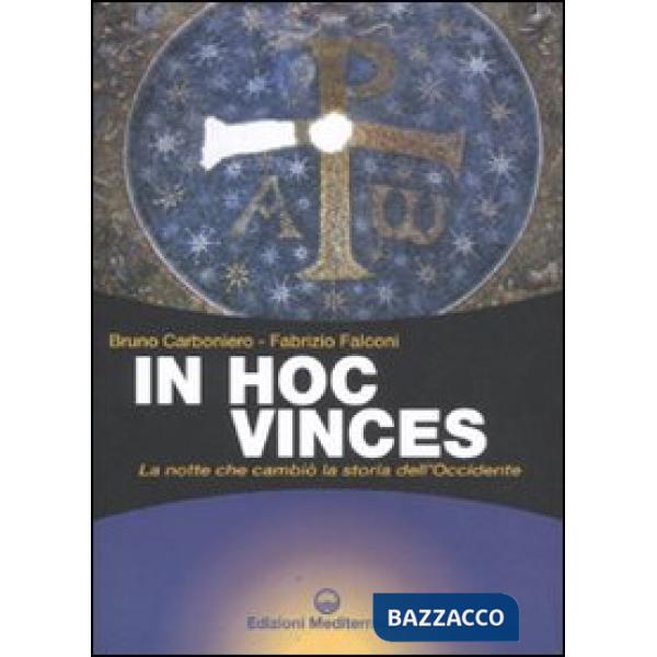In hoc vinces. La notte che cambiò la storia dell'Occidente