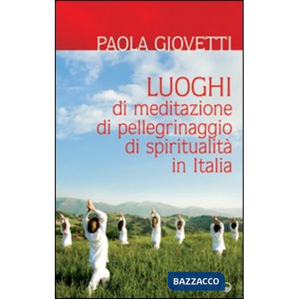 Luoghi di meditazione, di pellegrinaggio, di spiritualità