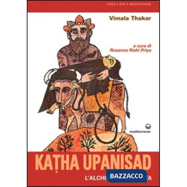 Katha upanisad. L'alchimia della vita