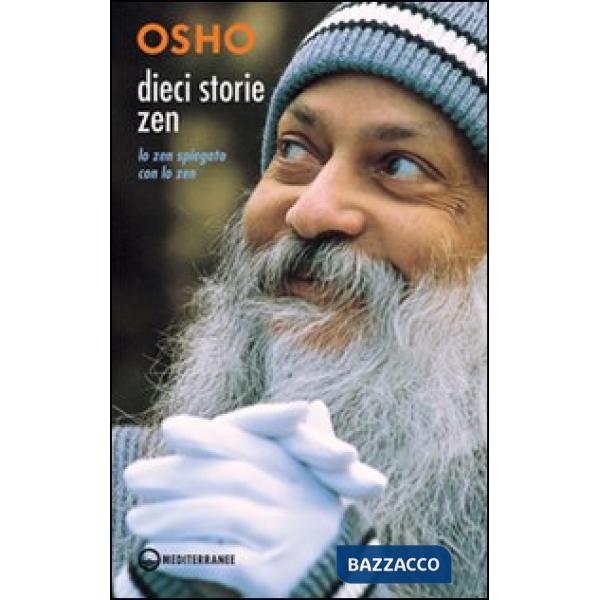 Dieci storie zen. Lo zen spiegato con lo zen