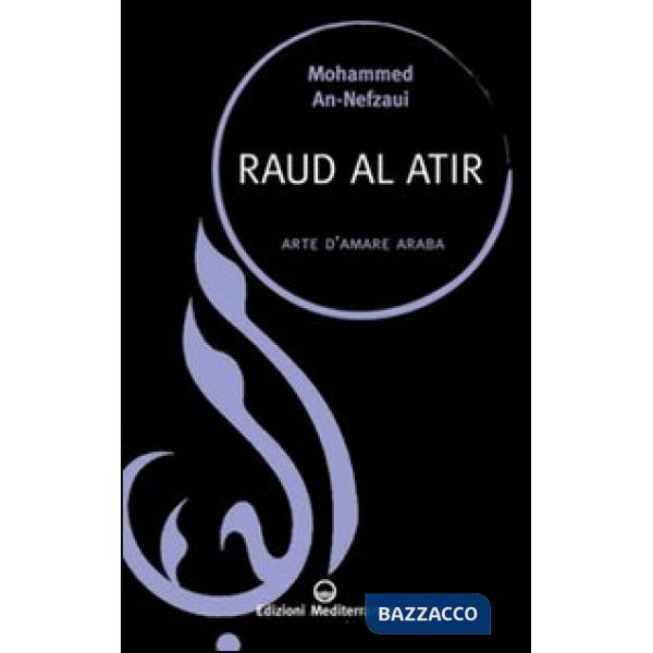 Raud al atir. Arte d'amare araba