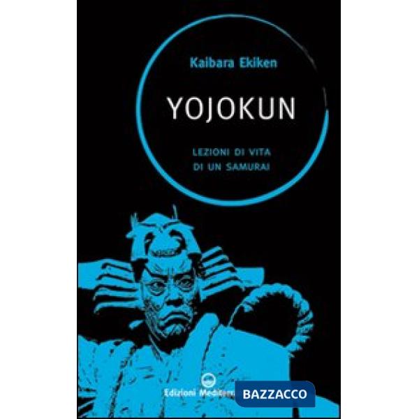 Yojokun. Lezioni di vita di un samurai