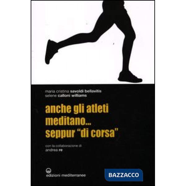 Anche gli atleti meditano... seppur «di corsa»