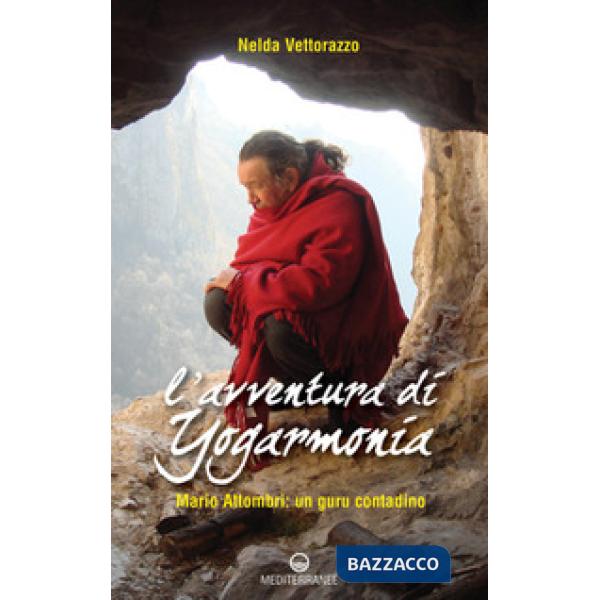 Avventura di Yogarmonia. Mario Attombri: un guru contadino (L')