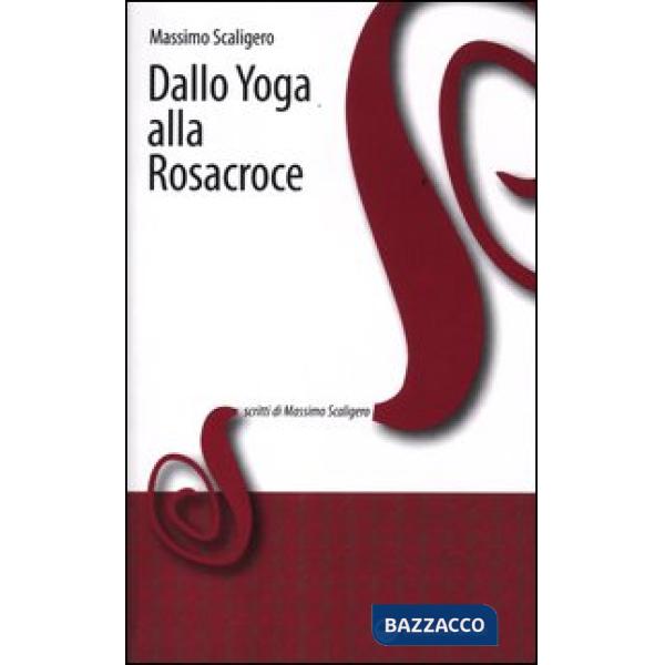 Dallo yoga alla Rosacroce