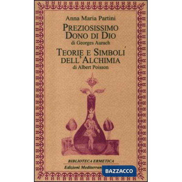 Preziosissimo dono di Dio-Teorie e simboli dell'alchimia