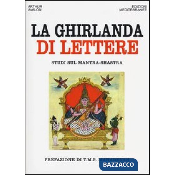 Ghirlanda di lettere. Studi sul Mantra-Shastra (La)