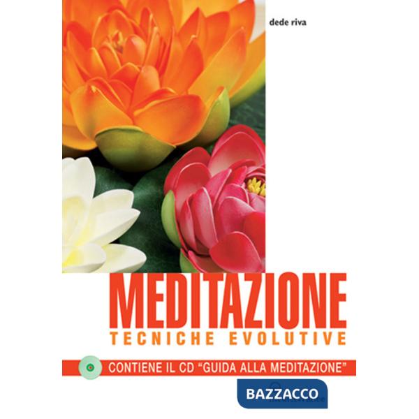 Meditazione. Tecniche evolutive. Con CD Audio