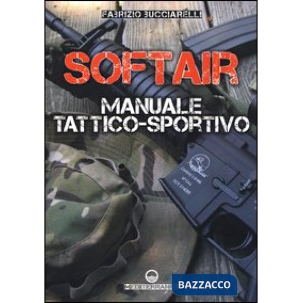 Softair. Manuale tattico-sportivo