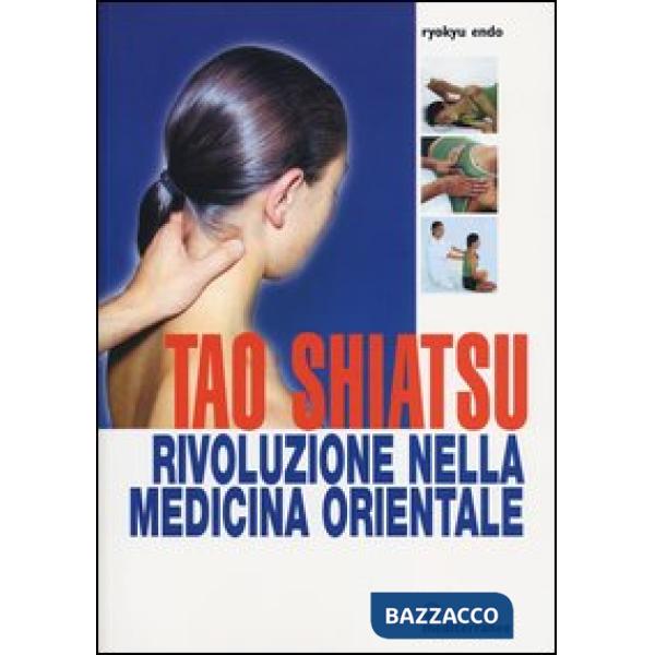 Tao shiatsu. Rivoluzione nella medicina orientale