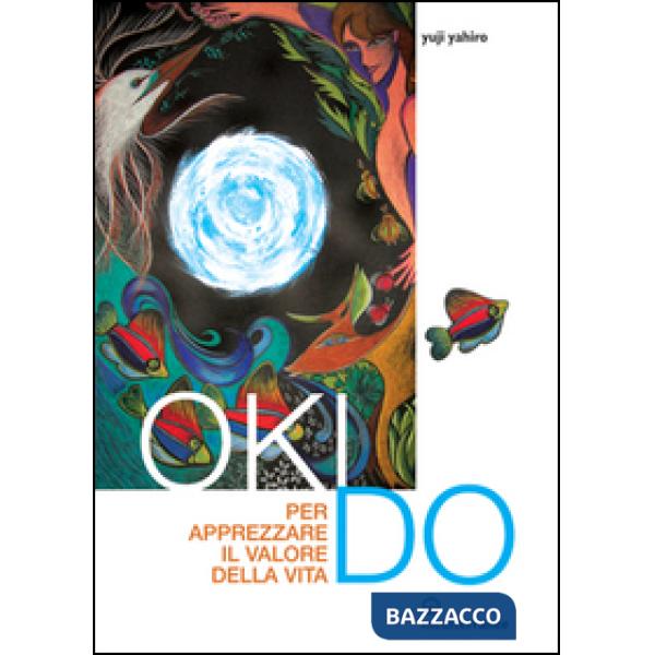 Oki Do. Per apprezzare il valore della vita
