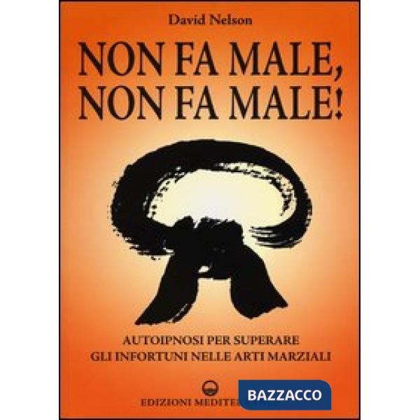 Non fa male, non fa male! Autoipnosi per superare gli infortuni nelle arti marziali