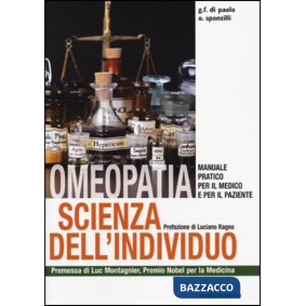 Omeopatia scienza dell'individuo. Manuale pratico per il medico e per il paziente