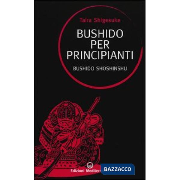 Bushido per principianti. Bushido Shoshinshu