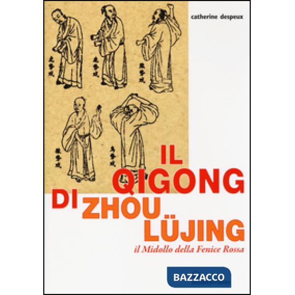 Qigong di Zhou Lüjing. Il Midollo della Fenice Rossa (Il)