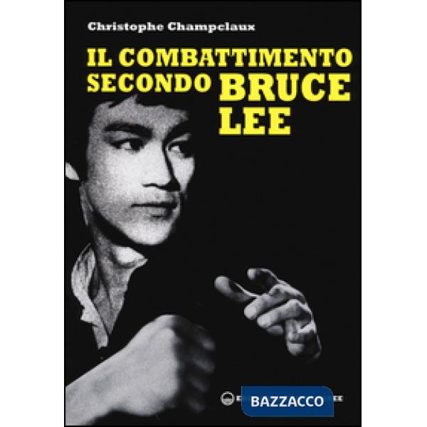 Combattimento secondo Bruce Lee (Il)