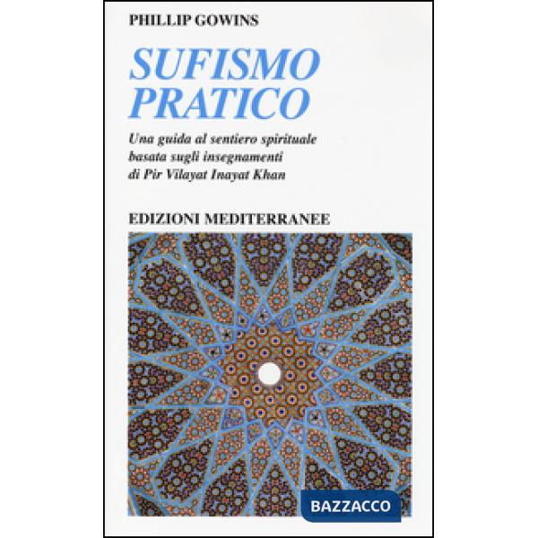 Sufismo pratico. Una guida al sentiero spirituale, basata sugli insegnamenti di Pir Vilayant Inayat Khan