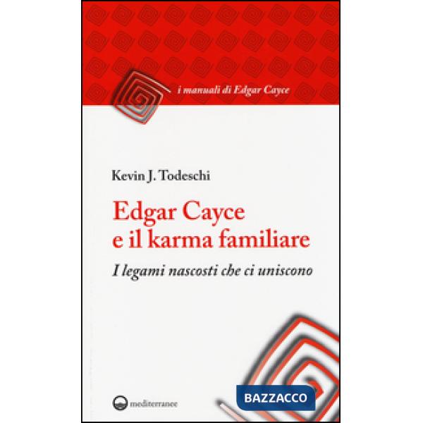 Edgar Cayce e il karma familiare. I legami nascosti che ci uniscono