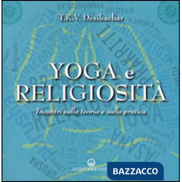 Yoga e religiosità. Incontri sulla teoria e sulla pratica