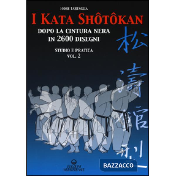 Kata shotokan dopo la cintura nera in 2600 disegni. Studio e pratica (I). Vol. 2