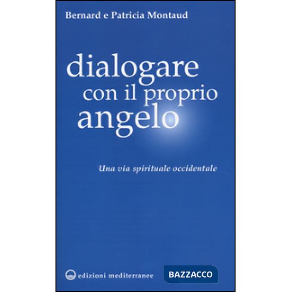 Dialogare con il proprio angelo. Una via spirituale occidentale