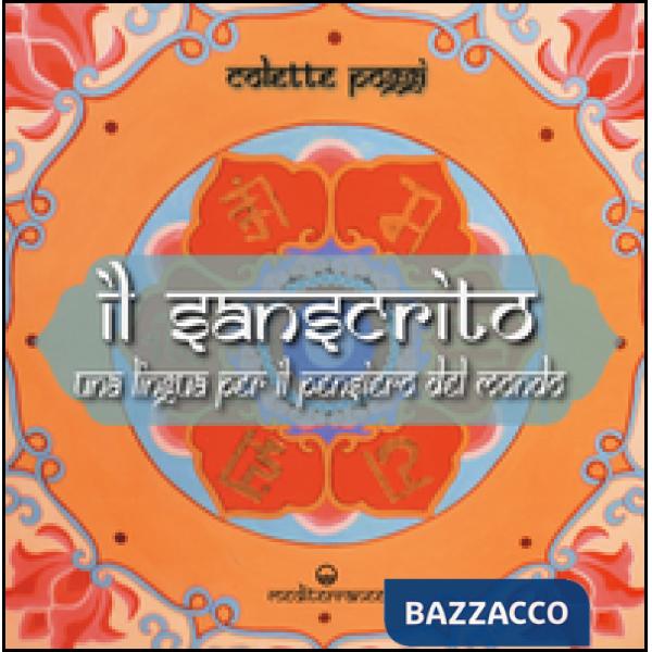 Sanscrito. Una lingua per il pensiero del mondo (Il)