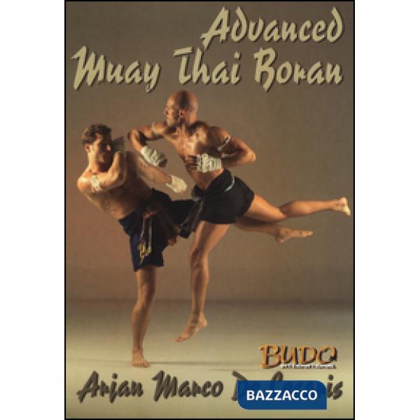 Advanced Muay Thai Boran. Ediz. inglese