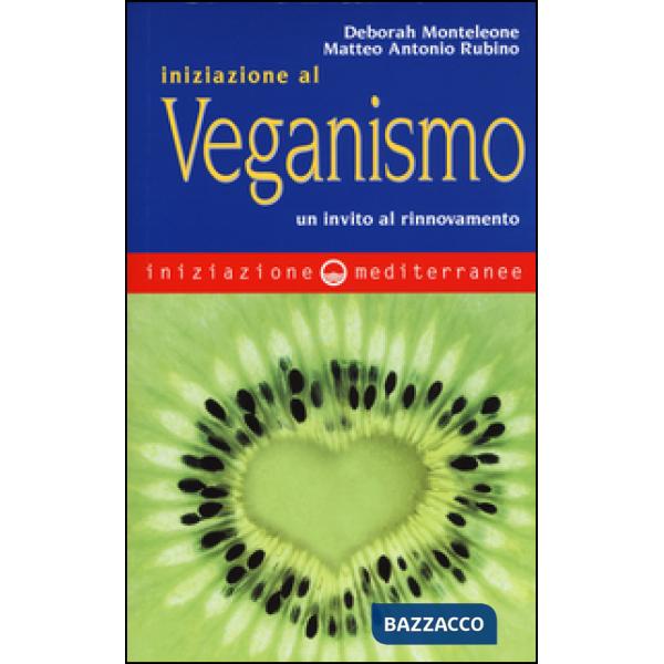 Iniziazione al veganismo. Un invito al rinnovamento