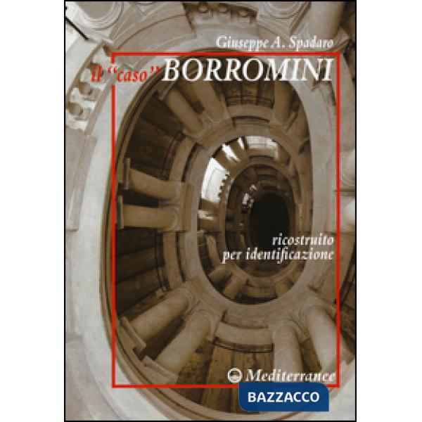 «caso» Borromini ricostruito per identificazione (Il)