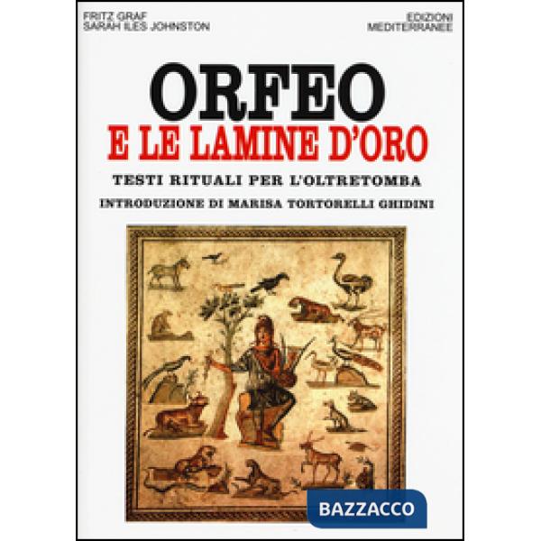 Orfeo e le lamine d'oro. Testi rituali per l'oltretomba