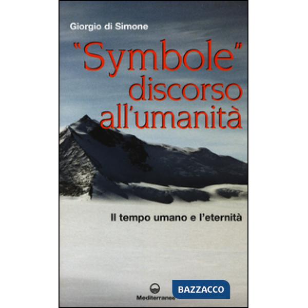 «Symbole» discorso all'umanità. Il tempo umano e l'eternità
