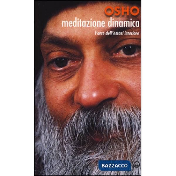 Meditazione dinamica. L'arte dell'estasi interiore