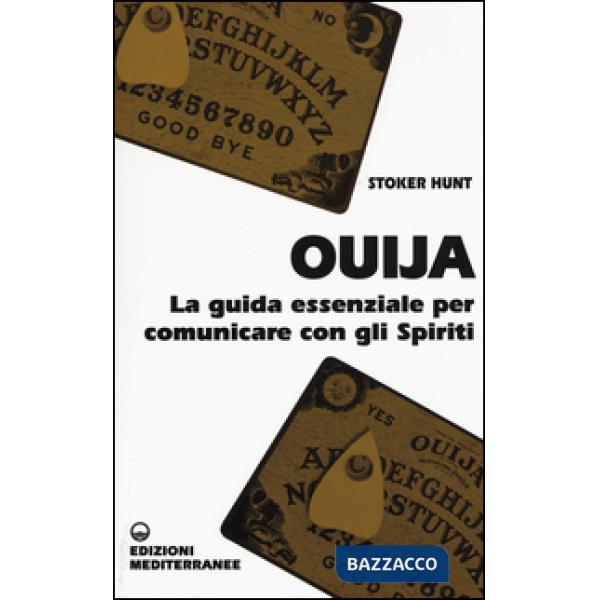 Ouija. La guida essenziale per comunicare con gli spiriti