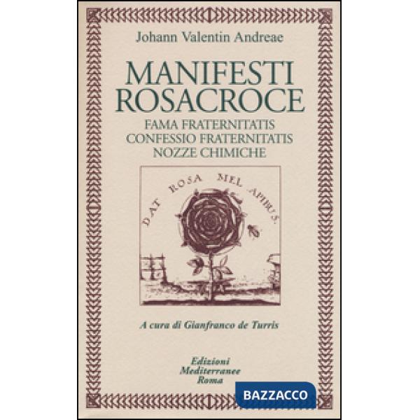 Manifesti rosacroce. Fama fraternitatis-Confessio fraternitatis-Nozze chimiche