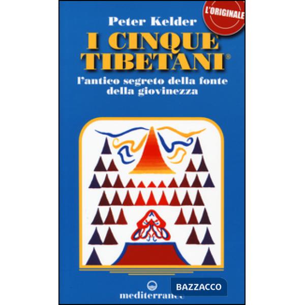 Cinque tibetani. L'antico segreto della fonte della giovinezza (I)