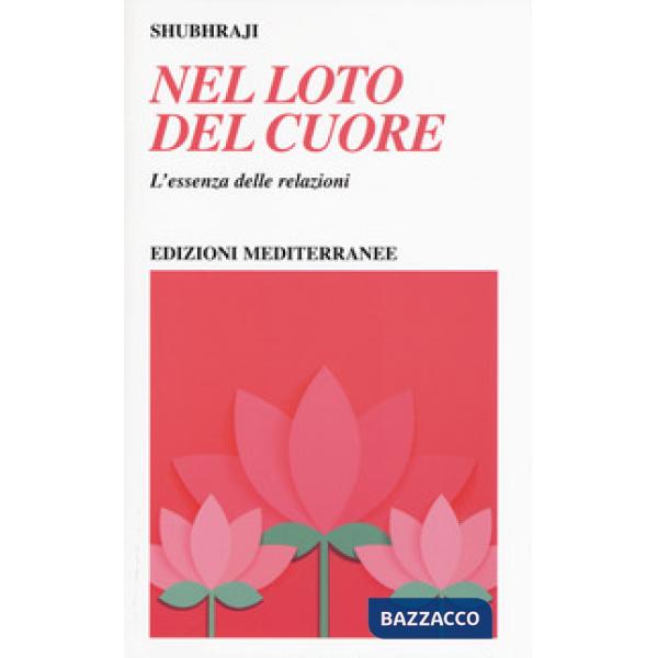 Nel loto del cuore. L'essenza delle relazioni