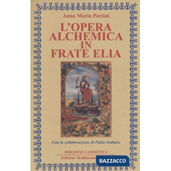 Opera alchemica in frate Elia (L')