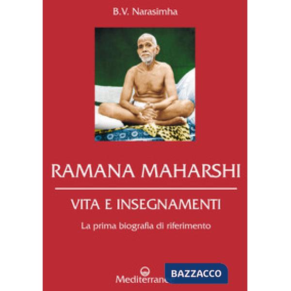 Ramana Maharshi. Vita e insegnamenti