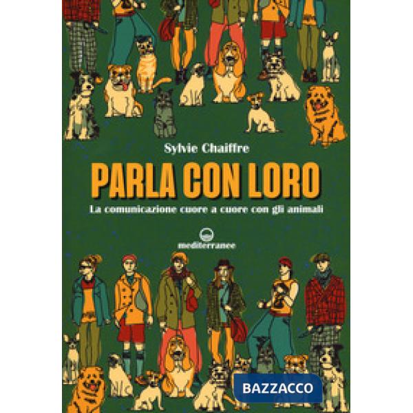 Parla con loro. La comunicazione cuore a cuore con gli animali