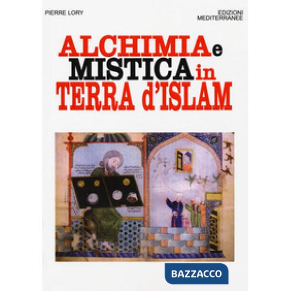 Alchimia e mistica in terra d'Islam