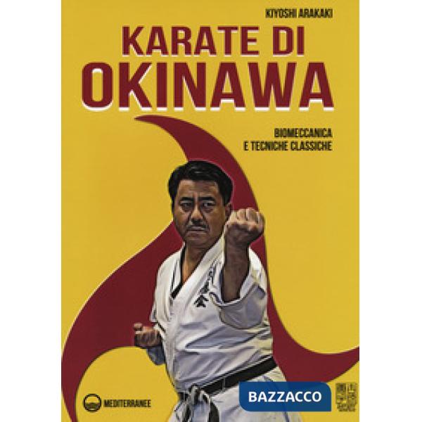 Karate di Okinawa. Biomeccanica e tecniche classiche