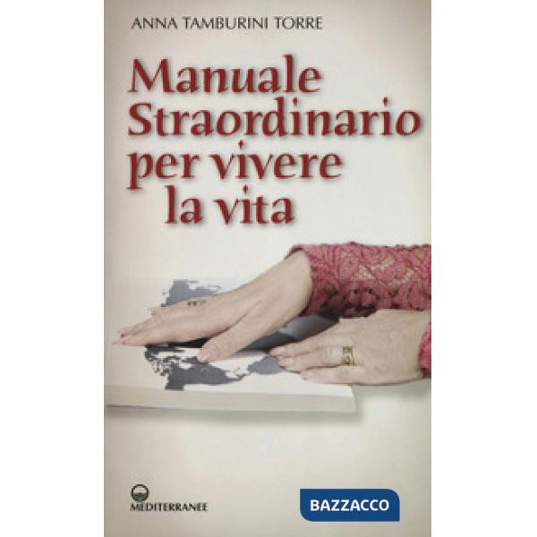 Manuale straordinario per vivere la vita