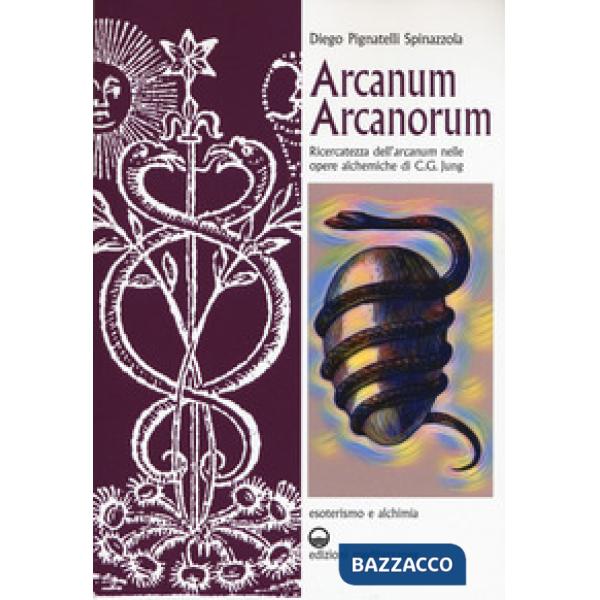 Arcanum arcanorum. Ricercatezza dell'«arcanum» nelle Opere alchemiche di C.G. Jung